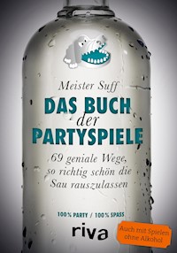 Das Buch der Partyspiele - Meister Suff - E-Book