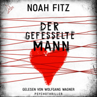 Der gefesselte Mann - Johannes-Hornoff-Thriller, Band 11 (Ungekürzt) - Noah Fitz - Hörbuch