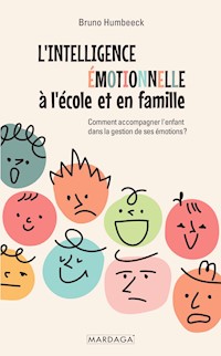 L'intelligence émotionnelle à l'école et en famille - Bruno Humbeeck - E-Book