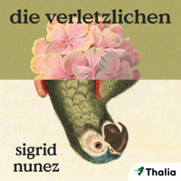 Die Verletzlichen - Sigrid Nunez - Hörbuch