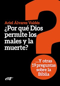 ¿Por qué Dios permite los males y la muerte? - Ariel Álvarez Valdés - E-Book