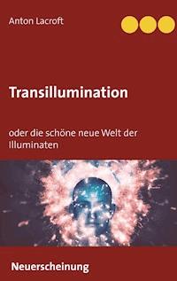 Transillumination - Anton Lacroft - E-Book