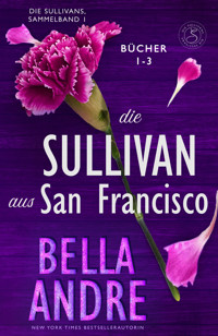 Die Sullivans aus San Francisco, Bücher 1-3 - Bella Andre - E-Book