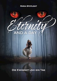 Eternity and a day - Maria Spotlight - E-Book