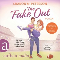 The Fake Out - Sie will ihr Leben in den Griff bekommen ... aber ist er die Lösung? (Ungekürzt) - Sharon M. Peterson - Hörbuch