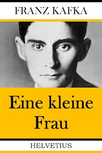 Eine kleine Frau - Franz  kafka - E-Book
