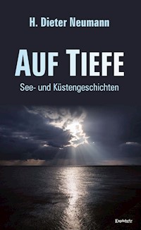 Auf Tiefe - H. Dieter Neumann - E-Book