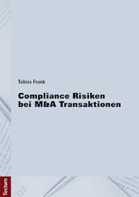 Compliance Risiken bei M&A Transaktionen - Tobias Frank - E-Book