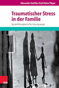 Traumatischer Stress in der Familie - Alexander Korittko - E-Book