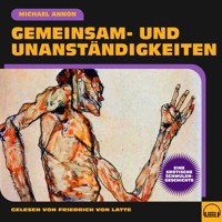 Gemeinsam- und Unanständigkeiten - Michael Annon - Hörbuch