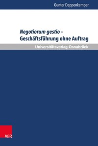 Negotiorum gestio – Geschäftsführung ohne Auftrag - Gunter Deppenkemper - E-Book