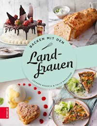 Backen mit den Landfrauen - Die Landfrauen - E-Book