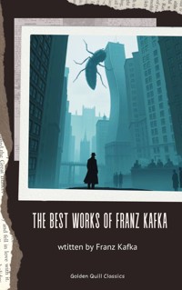 The Best Works of Franz Kafka - Franz  kafka - E-Book