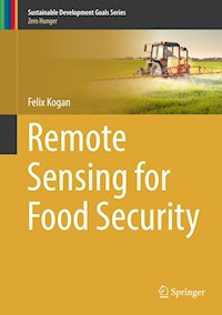 Remote Sensing for Food Security - Felix Kogan - E-Book