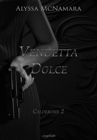 Vendetta dolce - Alyssa McNamara - E-Book