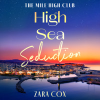 High Sea Seduction - The Mile High Club, Book 5 (Unabridged) - Zara Cox - Hörbuch