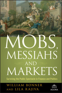 Mobs, Messiahs, and Markets - William Bonner - E-Book