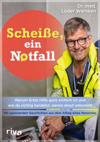 Scheiße, ein Notfall - Lüder, Dr. med. Warnken - E-Book