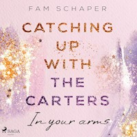 Catching up with the Carters – In your arms (Catching up with the Carters, Band 3) - Fam Schaper - Hörbuch