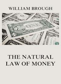 The Natural Law of Money - William Brough - E-Book
