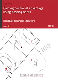 Gaining positional advantage using passing feints (TU 10) - Jörg Madinger - E-Book