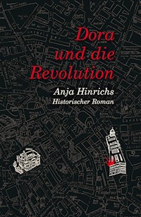 Dora und die Revolution - Anja Hinrichs - E-Book