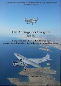 Die Anfänge der Fliegerei Teil IX - Rainer Lüdemann - E-Book