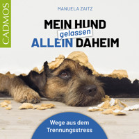 Mein Hund gelassen allein daheim - Manuela Zaitz - Hörbuch