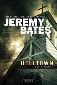 HELLTOWN (Die beängstigendsten Orte der Welt 3) - Jeremy Bates - E-Book