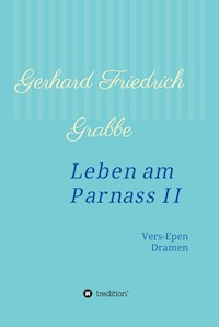 Leben am Parnass II - Gerhard Friedrich Grabbe - E-Book