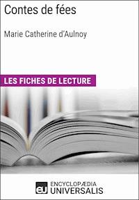 Contes de fées de Marie Catherine d'Aulnoy - Encyclopaedia Universalis - E-Book