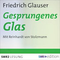 Gesprungenes Glas - Friedrich Glauser - Hörbuch