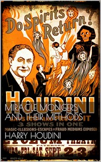 Miracle Mongers and Their Methods - Harry Houdini - E-Book