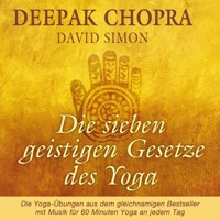 Die sieben geistigen Gesetze des Yoga - Deepak Chopra - Hörbuch