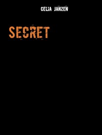 Secret - Celia Janzen - E-Book
