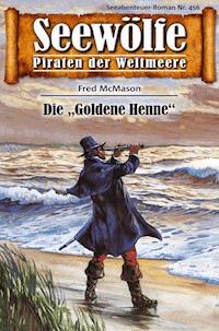 Seewölfe - Piraten der Weltmeere 456 - Fred McMason - E-Book