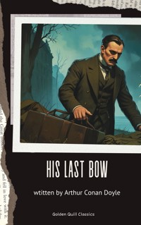 His Last Bow - Arthur Conan Doyle - kostenlos E-Book