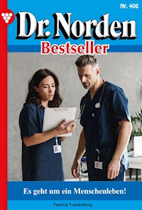 Es geht um ein Menschenleben! - Patricia Vandenberg - E-Book