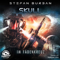 Im Fadenkreuz - Skull, Band 2 (ungekürzt) - Stefan Burban - Hörbuch