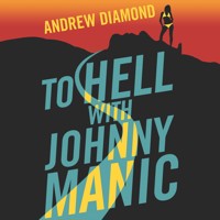 To Hell with Johnny Manic - Andrew Diamond - Hörbuch