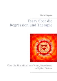 Essay über die Regression und Therapie - Hans Poignee - E-Book