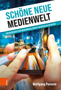 Schöne neue Medienwelt - Wolfgang Pensold - E-Book
