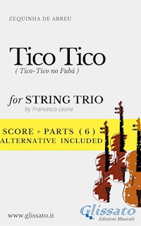Tico Tico – Flexible Arrangement for String Trio and Mixed Ensemble (Score & Parts) - Zequinha De Abreu - E-Book
