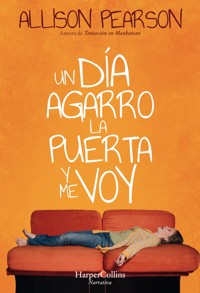 Un día agarro la puerta y me voy - Allison Pearson - E-Book