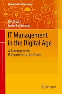 IT Management in the Digital Age - Nils Urbach - E-Book