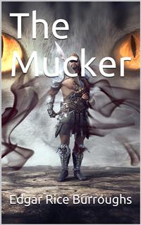 The Mucker - Edgar Rice Burroughs - E-Book