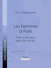 Les Femmes à Paris - Ligaran - E-Book