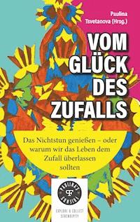 Vom Glück des Zufalls -  - E-Book