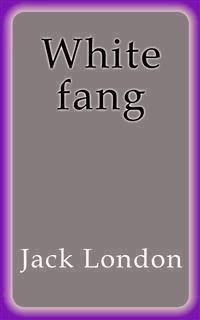 White fang - Jack London - E-Book