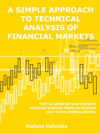 A simple approach to technical analysis of financial markets - Stefano Calicchio - E-Book